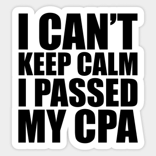 CPA Passer - I can't keep calm I passed my CPA Sticker